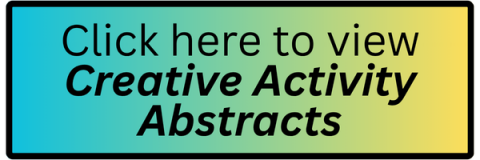 Click here to view Creative Activity Abstracts